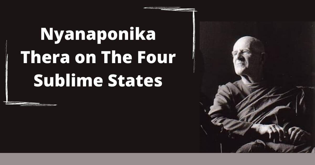 NYANAPONIKA THERA on The Four Sublime States